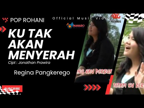 Pop Rohani - Ku Tak Akan Menyerah - Regina Pangkerego (Official Music Video)