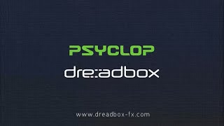 Video thumbnail for Dreadbox Psyclop Presentation by Dreadbox