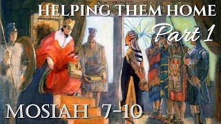 Come Follow Me - Mosiah 7-10: "Helping Them Home" (part 1)