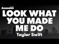 Taylor Swift - Look What You Made Me Do | KARAOKE WITH LYRICS