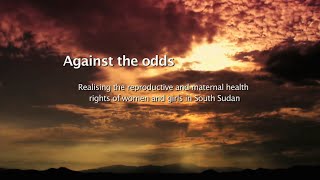 Against the odds: maternal and reproductive health in South Sudan