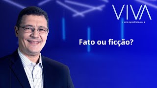 VIVA | Fato ou ficção? | Novo Tempo