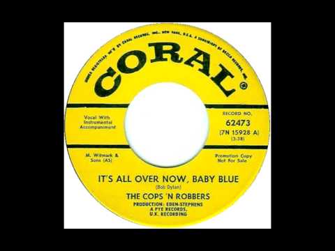 The Cops 'N Robbers - It's All Over Now, Baby Blue (Bob Dylan Cover)