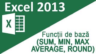 24 -  Tutorial Excel 2013 - Functii de baza (Suma, Medie, Minim, Maxim, Rotunjire)