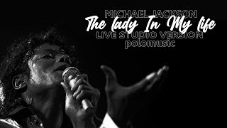 The Lady In My Life (Live Studio Version) | Michael Jackson