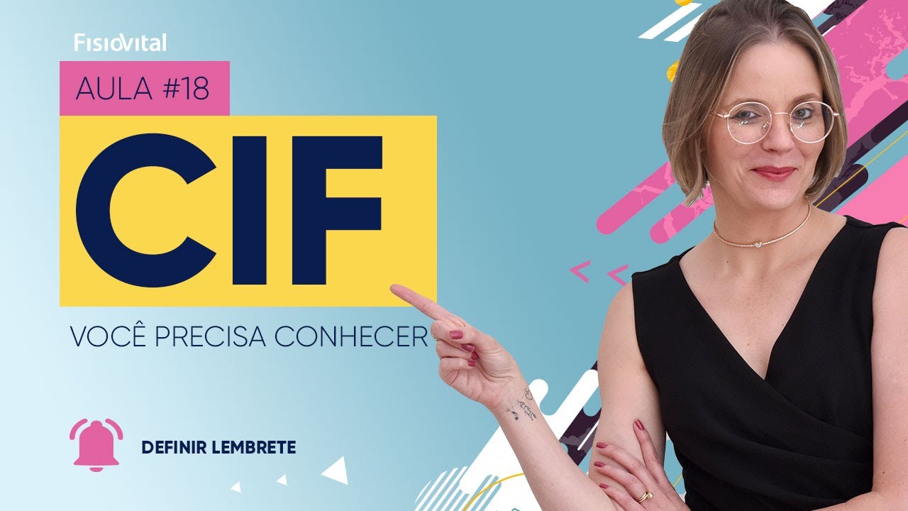 AULA #18 - Porque o Fisioterapeuta Deve Conhecer a CIF