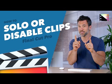 How to Solo and Disable Clips in your Timeline in Final Cut Pro X - Tutorial