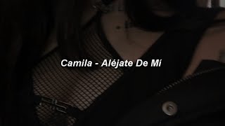 Camila - Aléjate De Mi 💔|| LETRA