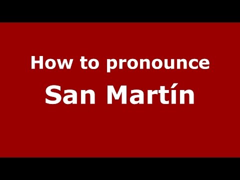How to pronounce San Martín