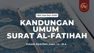 Download lagu Kandungan Umum Surat Al-Fatihah - Ustadz Abdullah Zaen, Lc., M.A. mp3 Download lagu Kandungan Umum Surat Al-Fatihah - Ustadz Abdullah Zaen, Lc., M.A. mp3