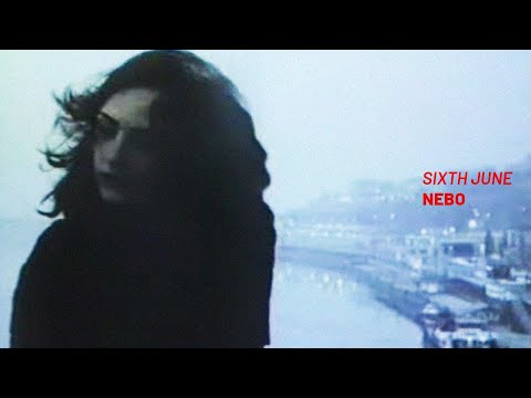 Sixth June - Nebo (official video)