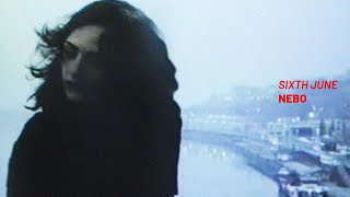 Sixth June - Nebo (official video)