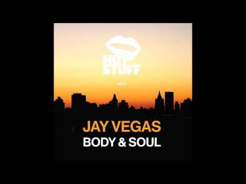 Jay Vegas - Body & Soul (Original Mix)