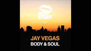 Jay Vegas - Body & Soul (Original Mix)