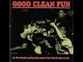 05 •  Good Clean Fun - I Can't Wait   (Demo Length Version)