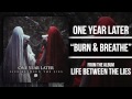One Year Later - Burn & Breathe 