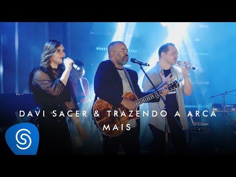 Davi Sacer e Trazendo a Arca – Mais (O Encontro) [Clipe Oficial]