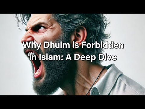 Why Dhulm is Forbidden in Islam: A Deep Dive