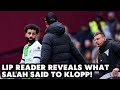 WOW! Lip reader reveals what Mohamed Salah said to Jurgen Klopp!