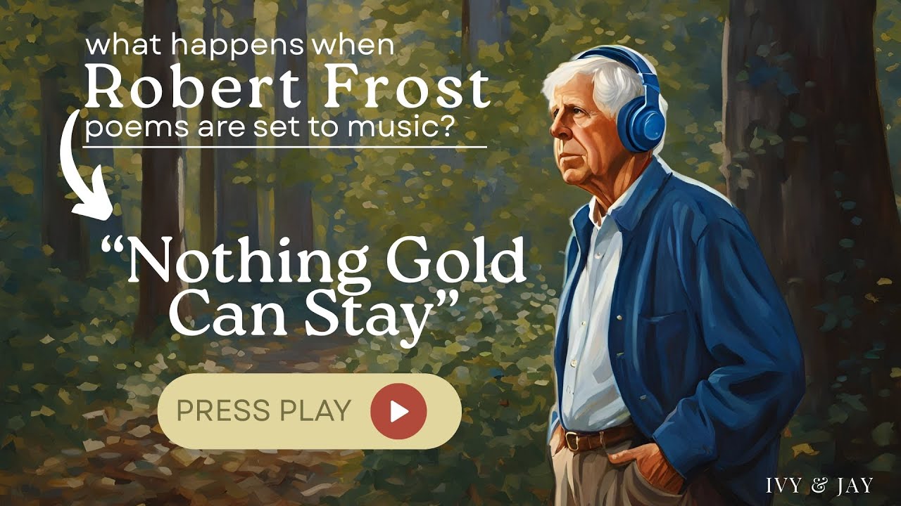 Ivy & Jay, Robert Frost - “Nothing Gold Can Stay” (Official Lyric Video)