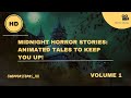 Midnight Horror Stories Volume 1 Animated Tales To Keep You Up