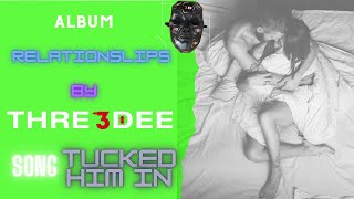 Tucked Him In Music Video