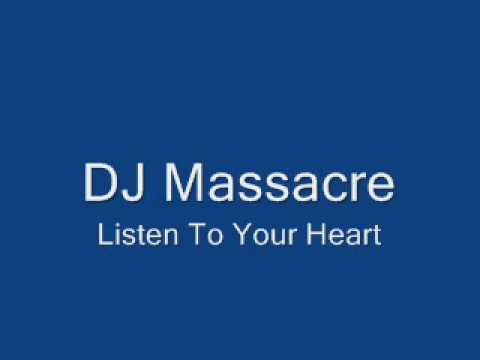 DJ Massacre - Listen To Your Heart