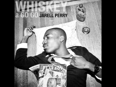 Jarell Perry - Whiskey a Go Go( HOT )