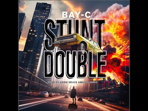 Bay-C - Stunt Double (Official Music Video)