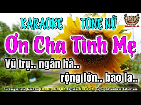 KARAOKE ƠN CHA TÌNH MẸ TONE NỮ- KARAOKE QUANG THÁI