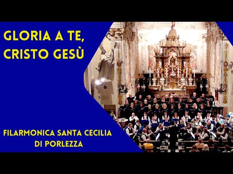 Gloria a te , Cristo Gesù - Filarmonica Santa Cecilia di Porlezza