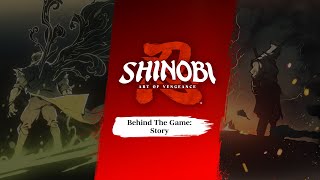 SHINOBI: Art of Vengeance | Behind the Game: Story