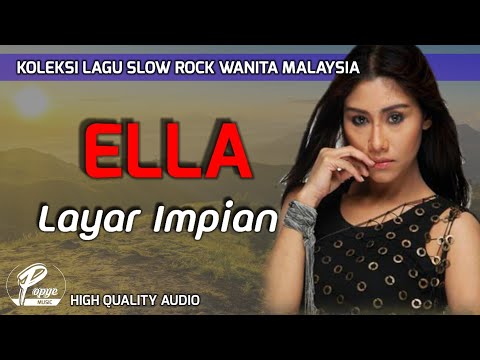 LAYAR IMPIAN - ELLA (HIGH QUALITY AUDIO) WITH LYRIC | KOLEKSI SLOW ROCK WANITA MALAYSIA