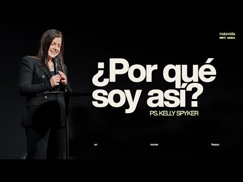 ¿Por qué soy así? - Kelly Spyker