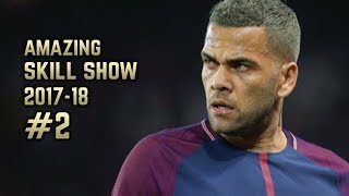 Download lagu Dani Alves 2017-18 | Amazing Skill Show #2 mp3