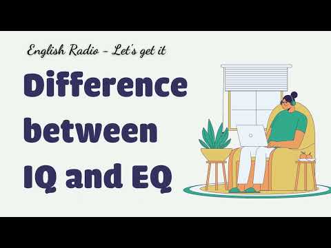 English Radio | Sự khác nhau giữa IQ và EQ | Luyện nghe Tiếng Anh thụ động | Let's get it!