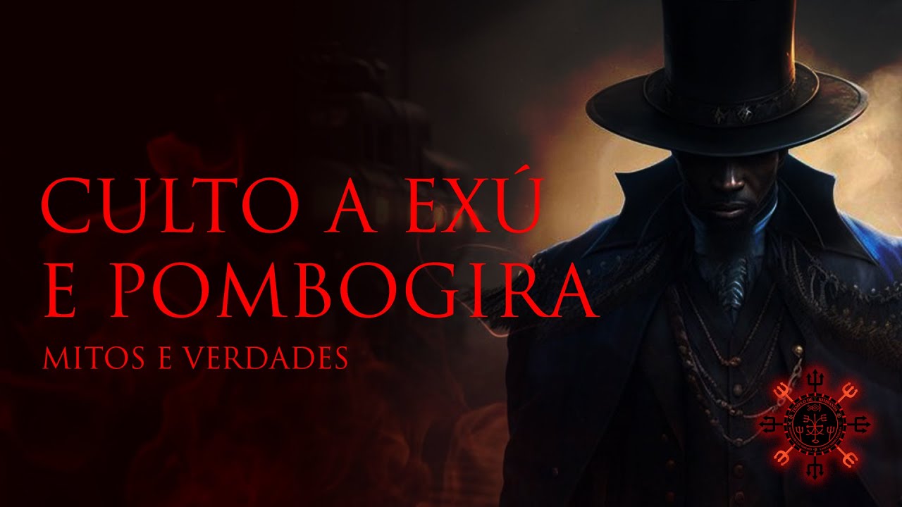CULTO A EXÚ E POMBOGIRA - O QUE É MITO E O QUE É VERDADE?