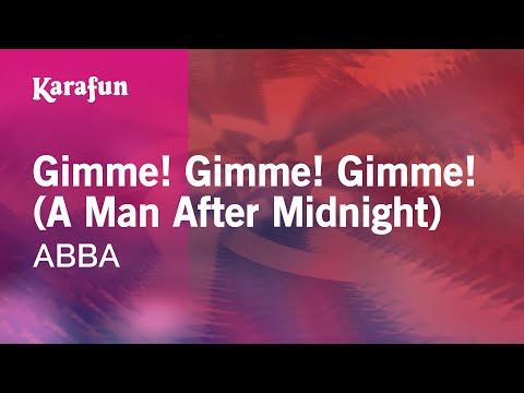 Karaoke Gimme! Gimme! Gimme! (A Man After Midnight) - ABBA *