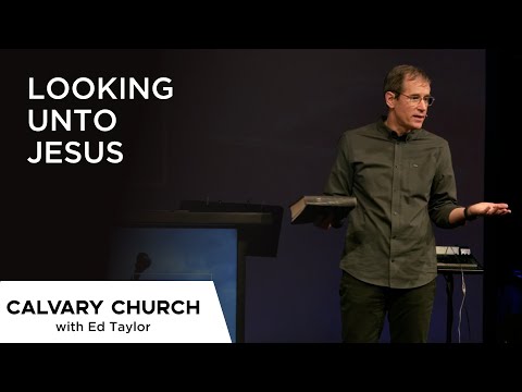 Looking Unto Jesus - Hebrews 12:1-2 - 5875