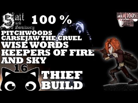 SALT AND SANCTUARY WALKTHROUGH 100% THIEF - 16 - PITCHWOODS, BOSS AND CREED KEEPERS OF FIRE AND SKY