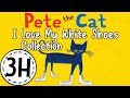 Pete The Cat I Love My White Shoes 3 Hours KittyCatCollection Read Aloud Story Books