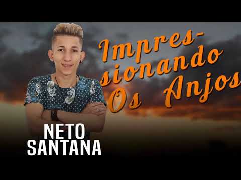 Impressionando os Anjos - NETO SANTANA - 2018