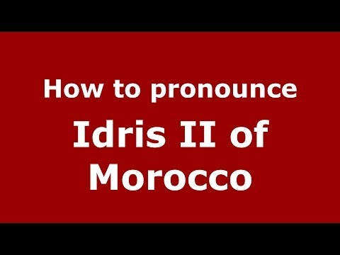 How to pronounce Idris II of Morocco (Arabic/Morocco) - PronounceNames.com