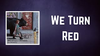 Red Hot Chili Peppers - We Turn Red (Lyrics)