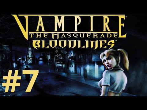 Vampire: The Masquerade – Bloodlines Walkthrough part 7