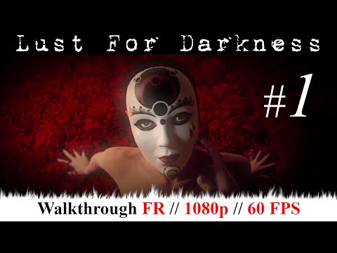 LUST FOR DARKNESS - walkthrough/playthrough FR (1080p, 60 FPS) - Tous les collectibles - Part 1