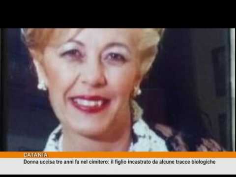 Donna uccisa tre anni fa nel cimitero, il figlio incastrato da tracce biologiche [TgMed 31/05/2017]