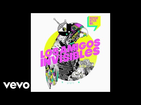 Los Amigos Invisibles - La Que Me Gusta (Audio)