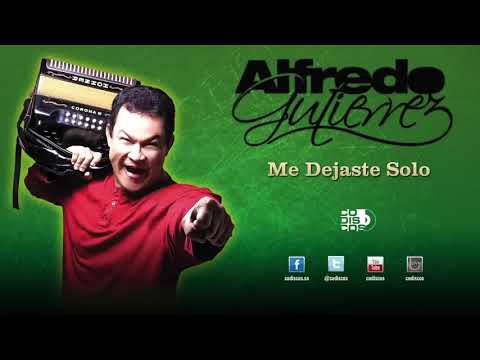 Me dejastes solo Alfredo Gutiérrez