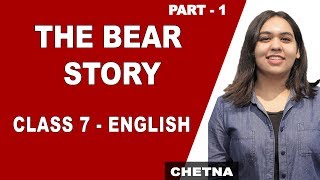 The Bear Story | Explanation | Class 7 English | iWiz Chetna